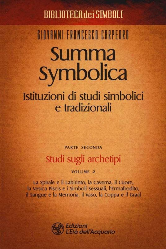 Summa symbolica. Istituzioni di studi simbolici e tradizionali. Vol. 2\2: Studi sugli archetipi. - Giovanni Francesco Carpeoro - copertina