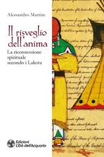 Il risveglio dell'anima. La riconnessione spirituale secondo i Lakota