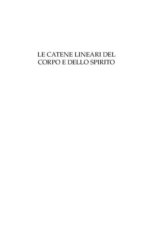 Le catene lineari del corpo e dello spirito - Giuseppe Calligaris - 2