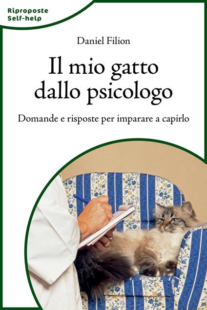 Il mio gatto dallo psicologo. Domande e risposte per imparare a capirlo - Daniel Filion - copertina