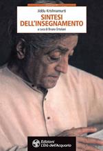 Krishnamurti. Sintesi dell'insegnamento