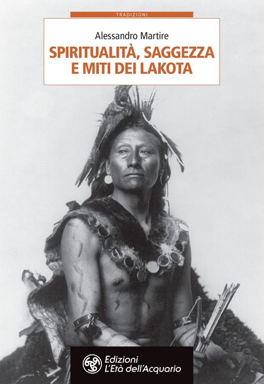 Spiritualità, saggezza e miti dei Lakota - Alessandro Martire - ebook