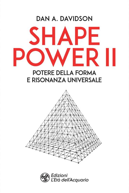 Shape power 2. Potere della forma e risonanza universale - A. Dan Davidson,Marco Vecchi - ebook