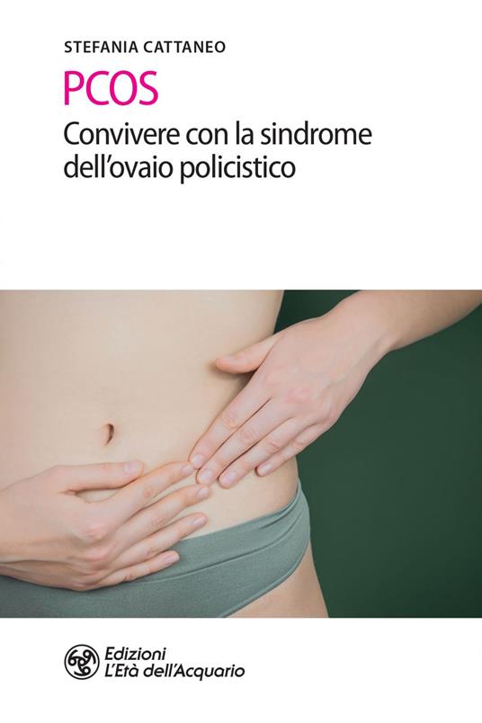 PCOS. Convivere con la sindrome dell'ovaio policistico - Stefania Cattaneo - ebook