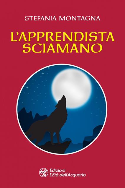 L' apprendista sciamano - Stefania Montagna - ebook