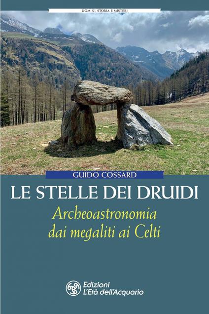 Le stelle dei druidi. Archeoastronomia dai megaliti ai Celti - Guido Cossard - ebook
