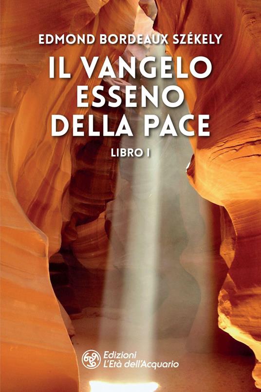 Il vangelo esseno della pace. Vol. 1 - Edmond Bordeaux Székely - ebook