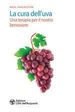 La cura dell'uva. Una terapia per il nostro benessere