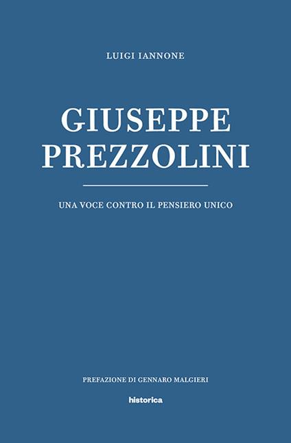 Giuseppe Prezzolini. Una voce contro il pensiero unico - Luigi Iannone - copertina