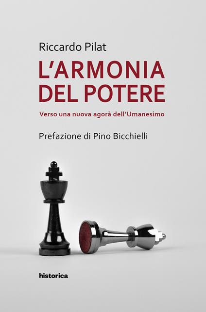L' armonia del potere. Verso una nuova agorà dell'umanesimo - Riccardo Pilat - copertina