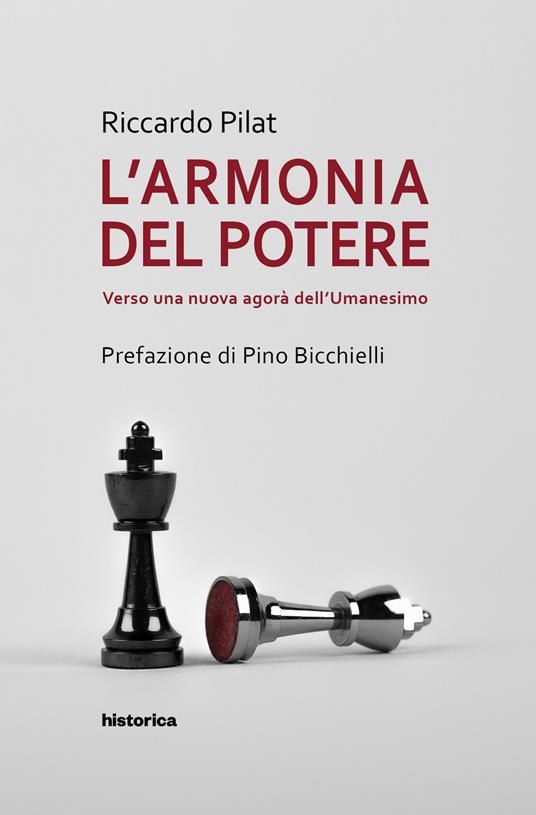 L' armonia del potere. Verso una nuova agorà dell'umanesimo - Riccardo Pilat - copertina