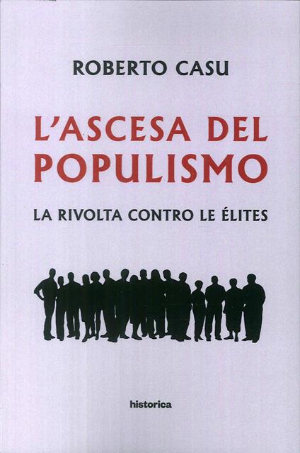 L'ascesa del populismo. La rivolta contro le élites - Roberto Casu - copertina