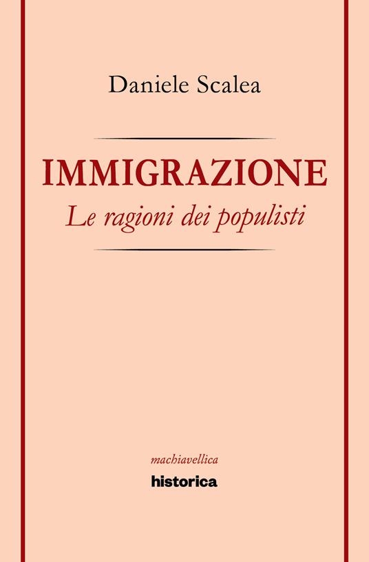Immigrazione. Le ragioni dei populisti - Daniele Scalea - copertina
