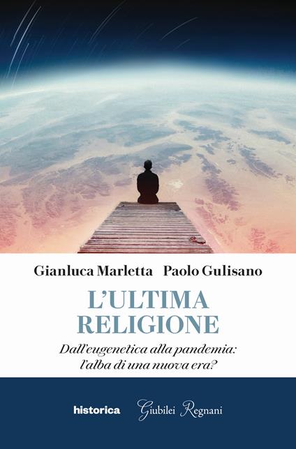 L' ultima religione. Dall'eugenetica alla pandemia: l'alba di una nuova era? - Paolo Gulisano,Gianluca Marletta - copertina