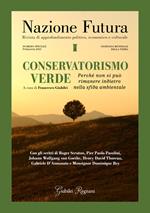 Nazione futura. Rivista di approfondimento politico, economico e culturale. Numero speciale Primavera 2021: Conservatorismo verde. Perché non si può rimanere indietro nella sfida ambientale