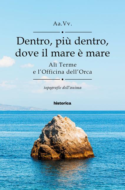 Dentro, più dentro, dove il mare è mare. Alì Terme e l'Officina dell'Orca - copertina