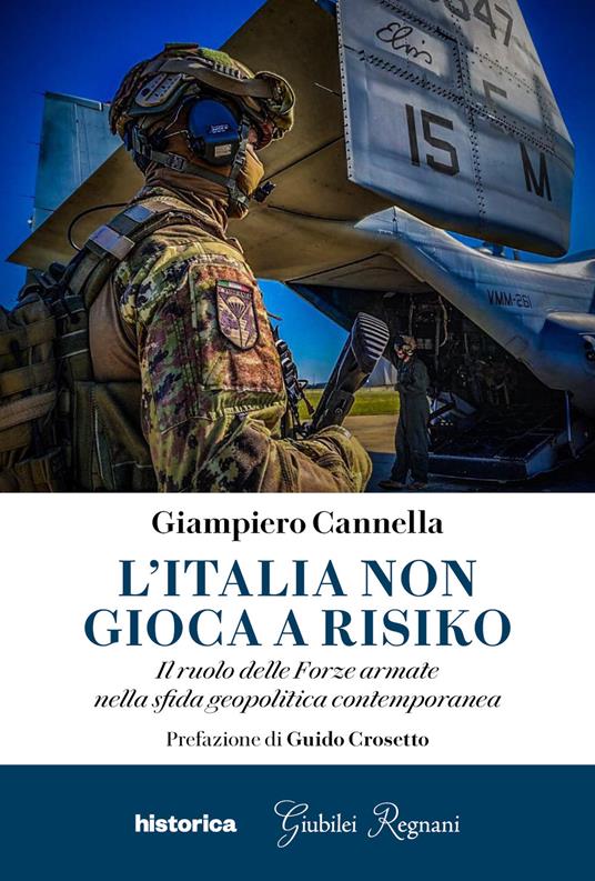 L' Italia non gioca a risiko. Il ruolo delle Forze armate nella sfida geopolitica contemporanea - Giampiero Cannella - copertina