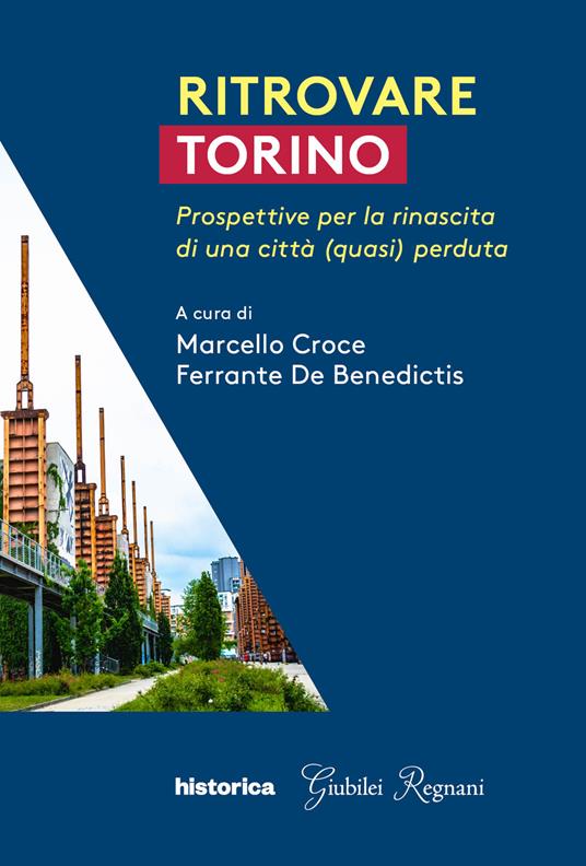 Ritrovare Torino. Prospettive per la rinascita di una città (quasi) perduta - copertina