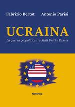 Ucraina. La guerra geopolitica tra Stati Uniti e Russia