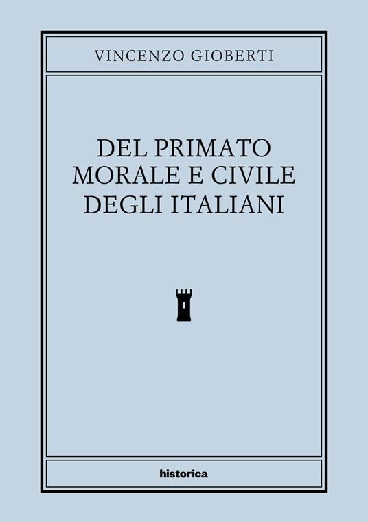 Del primato morale e civile degli italiani - Vincenzo Gioberti - copertina