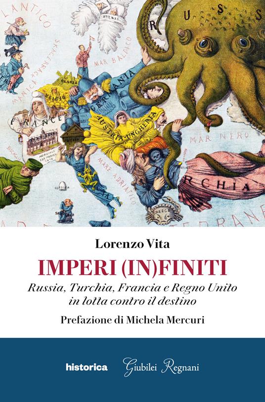 Imperi (in)finiti. Russia, Turchia, Francia, Regno Unito in lotta contro il destino - Lorenzo Vita - copertina