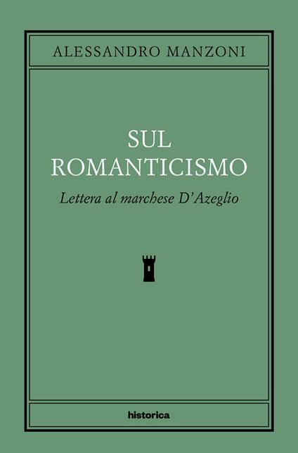 Sul romanticismo. Lettera al marchese d'Azeglio - Alessandro Manzoni - copertina