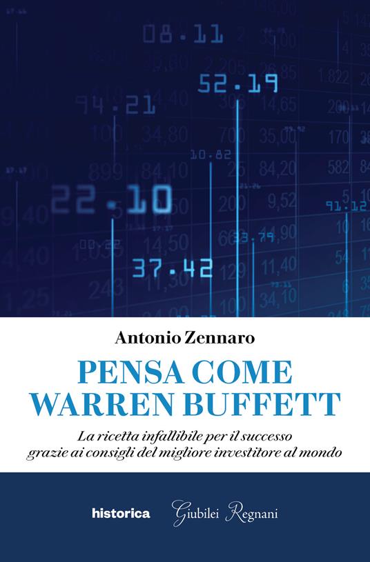 Pensa come Warren Buffett. La ricetta infallibile per il successo grazie ai consigli del migliore investitore al mondo - Antonio Zennaro - copertina