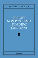 Perché non possiamo non dirci cristiani