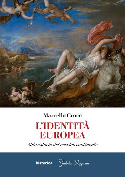 L'identità europea. Mito e storia del vecchio continente - Marcello Croce - copertina