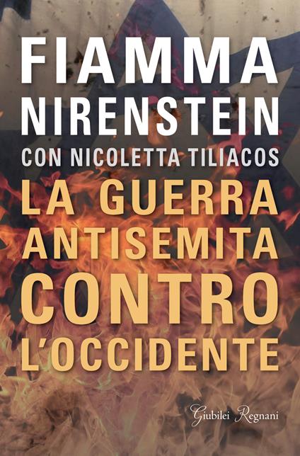 La guerra antisemita contro l'Occidente - Fiamma Nirenstein,Nicoletta Tiliacos - ebook