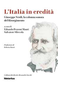 L'Italia in eredità. Giuseppe Verdi, la colonna sonora del Risorgimento