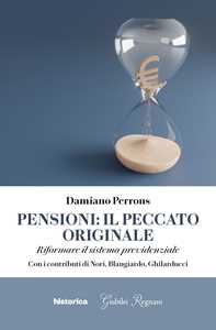 Pensioni: il peccato originale. Riformare il sistema previdenziale