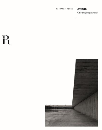 Attese. Otto progetti per musei - Riccardo Renzi - copertina