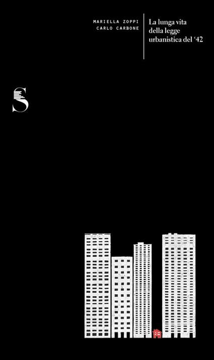 La lunga vita della legge urbanistica del '42 - Mariella Zoppi,Carlo Carbone - copertina