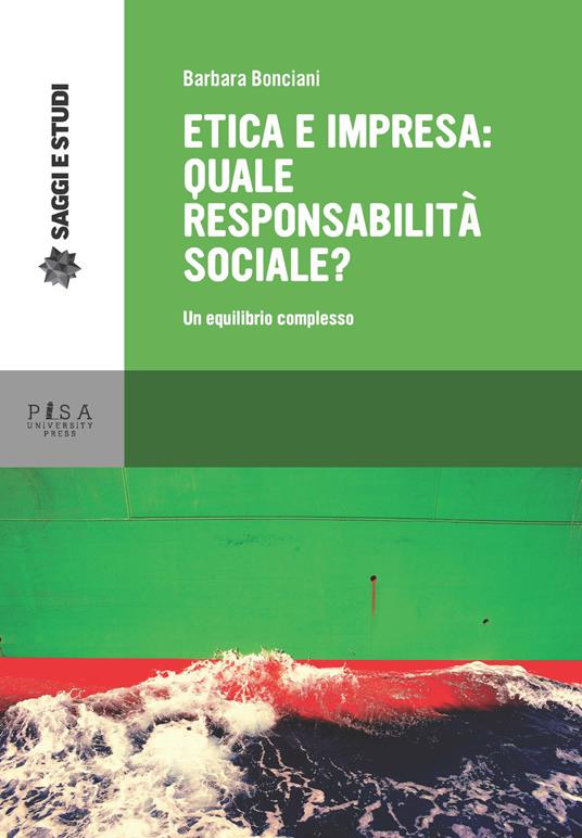 Etica e impresa: quale responsabilità sociale? Un equilibrio complesso - Barbara Bonciani - copertina