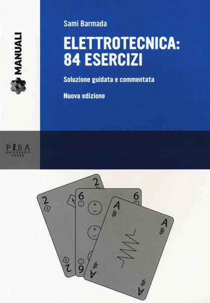 Elettrotecnica: 84 esercizi. Soluzione guidata e commentata - Sami Barmada - copertina