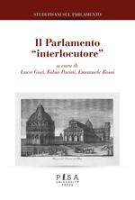 Studi pisani sul Parlamento. Vol. 8: Parlamento «interlocutore», Il.
