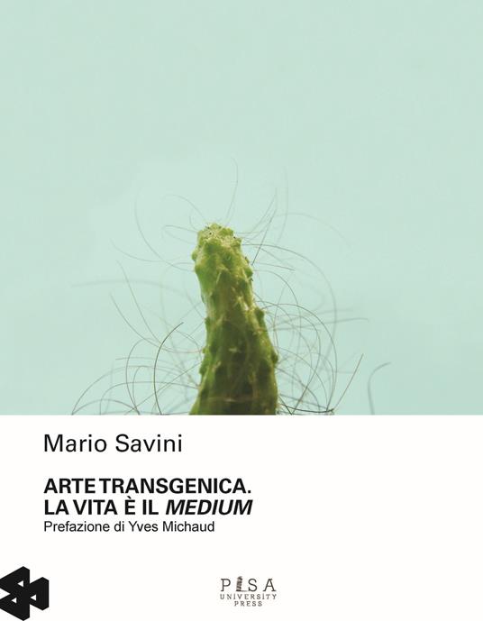 Arte transgenica. La vita è il medium - Mario Savini - copertina