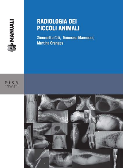 Radiologia dei piccoli animali - Simonetta Citi,Tommaso Mannucci,Martina Oranges - copertina