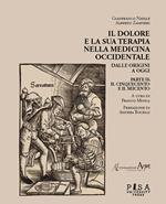 Il dolore e la sua terapia nella medicina occidentale. Vol. 2: Cinquecento e il Seicento, Il.