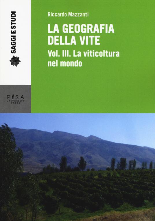 La geografia della vite. Vol. 3: viticoltura nel mondo, La. - Riccardo Mazzanti - copertina