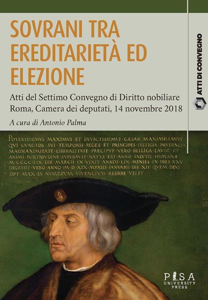 Sovrani tra ereditarietà ed elezione. Atti del settimo Convegno di diritto nobiliare (Roma, 14 novembre 2018) - copertina