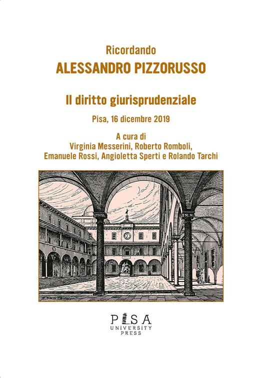 Il diritto giurisprudenziale. Ricordando Alessandro Pizzorusso. Pisa, 16 dicembre 2019 - copertina