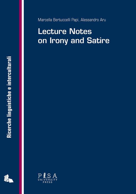 Lectures notes on irony and satire - Marcella Bertuccelli Papi,Alessandro Aru - copertina