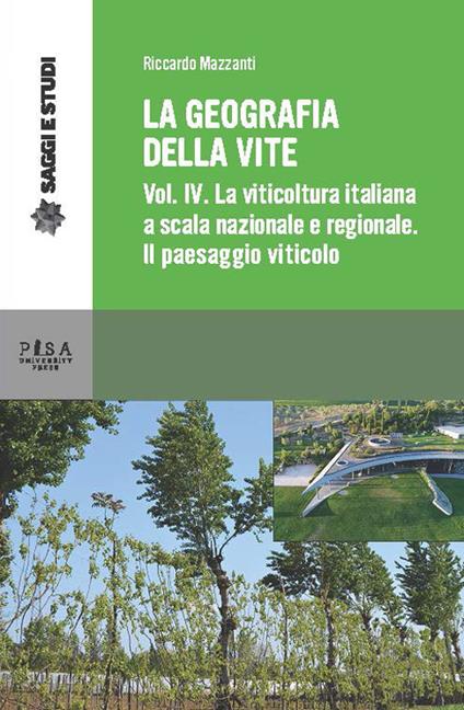 La geografia della vite. Vol. 4: viticoltura in Italia a scala nazionale e regionale. Il paesaggio viticolo, La. - Riccardo Mazzanti - copertina