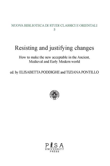 Resisting and justifying changes. How to make the new acceptable in the Ancient, Medieval and Early Modern world - copertina