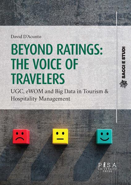 Beyond ratings: the voice of travelers. UGC, eWon and big data in tourism & hospitality management - David D'Acunto - copertina