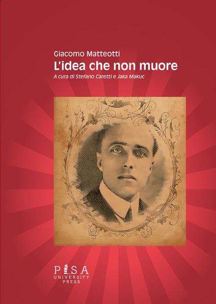 L'idea che non muore - Giacomo Matteotti - copertina