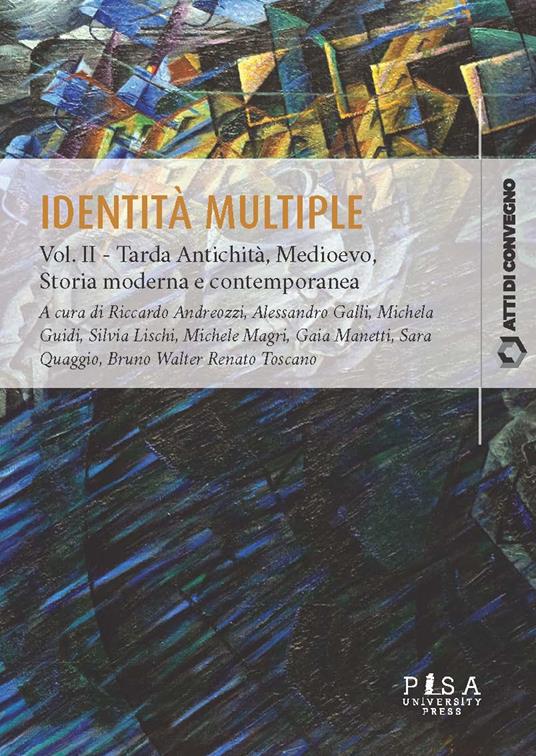 Identità multiple. Vol. 2: Tarda Antichità, Medioevo, Storia moderna e contemporanea. - copertina