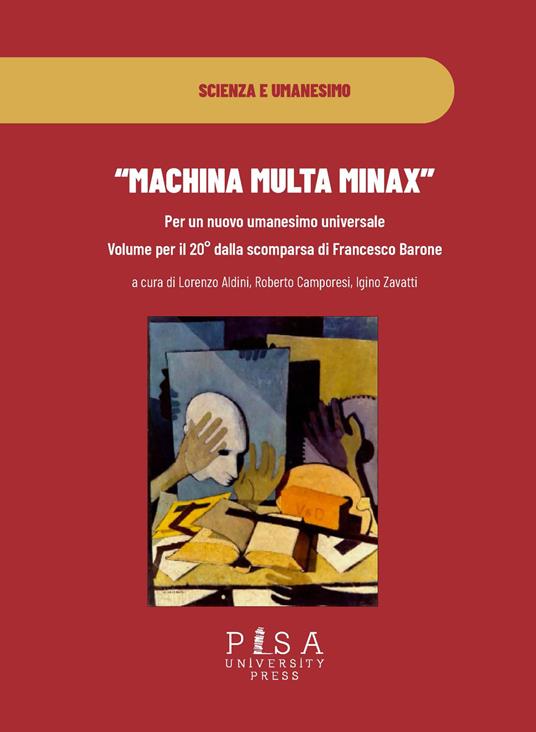 «Machina multa minax». Per un nuovo umanesimo universale. Volume per il 20° dalla scomparsa di Francesco Barone - copertina